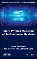 Multi-Physics Modeling of Technological Systems