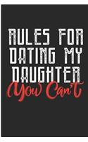 Rules for Dating My Daughter You Can't: Funny Dad of Girls Blank Lined Note Book