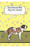 Saint Bernard Mom Dog Lover Journal: Blank Lined Journal Notebook for Dog and Puppy Lovers