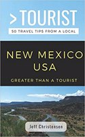 Greater Than a Tourist- New Mexico