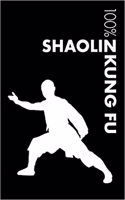 Shaolin Kung Fu Notebook: Blank Lined Shaolin Kung Fu Journal for Practitioner and Instructor