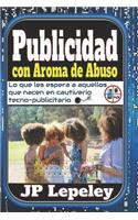 Publicidad con Aroma de Abuso