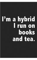 I'm a Hybrid: A 6x9 Inch Matte Softcover Journal Notebook with 120 Blank Lined Pages and a Funny Book and Library Lovers Cover Slogan