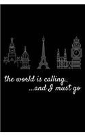 The World Is Calling.. ...and I Must Go