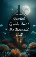 Quieted Sparks Amid the Mermaid Hull