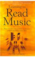 Learning To Read Music 3rd Edition: How to Make Sense of Those Mysterious Symbols and Bring Music to Life