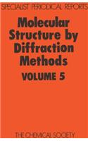Molecular Structure by Diffraction Methods: Volume 5(5 Specialist Periodical Reports - Molecular Structure by Diffraction Methods)