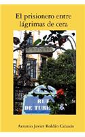 El Prisionero Entre Lagrimas De Cera