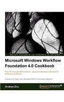 Microsoft Windows Workflow Foundation 4.0 Cookbook
