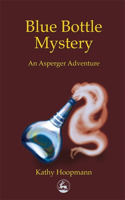 Blue Bottle Mystery: An Asperger's Adventure