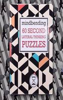 Mindbending 60 Second lateral thinking puzzles