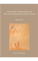 Cultural Expression in the Old Kingdom Elite Tomb