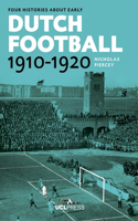 Four Histories About Early Dutch Football, 1910-1920