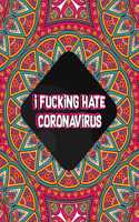 I Fucking Hate Coronavirus