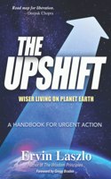 The Upshift: Wiser Living on Planet Earth