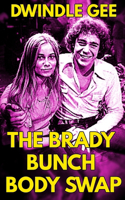 The Brady Bunch Body Swap: An Erotic Satire of the 70's Sitcom(2 Celebrity Gender Transformation)