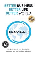 Better Business, Better Life, Better World: The Movement