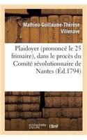 Plaidoyer (Prononcé Le 25 Frimaire), Dans Le Procès Du Comité Révolutionnaire de Nantes
