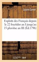 Exploits Des Français Depuis Le 22 Fructidor an I Jusqu'au 15 Pluviôse an III