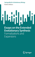 Essays on the Extended Evolutionary Synthesis