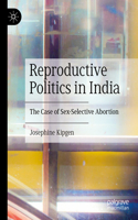 Reproductive Politics in India: The Case of Sex-Selective Abortion