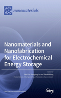 Nanomaterials and Nanofabrication for Electrochemical Energy Storage