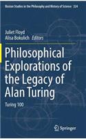 Philosophical Explorations of the Legacy of Alan Turing