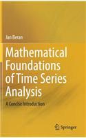 Mathematical Foundations of Time Series Analysis: A Concise Introduction