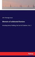 Memoirs of celebrated Etonians: Including Henry Fielding, the Earl of Chatham. Vol. 2