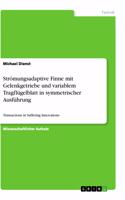 Strömungsadaptive Finne mit Gelenkgetriebe und variablem Tragflügelblatt in symmetrischer Ausführung