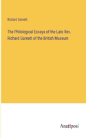 Philological Essays of the Late Rev. Richard Garnett of the British Museum