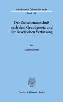Der Zwischenausschuss Nach Dem Grundgesetz Und Der Bayerischen Verfassung