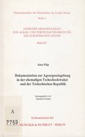 Dokumentation Zur Agrargesetzgebung in Der Ehemaligen Tschechoslowakei Und Der Tschechischen Republik