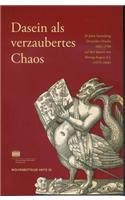 Dasein ALS Verzaubertes Chaos: 20 Jahre Sammlung Deutscher Drucke 1601-1700 Auf Den Spuren Von Herzog August D. J. (1579-1666)