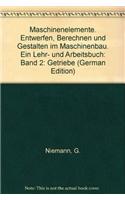 Maschinenelemente. Entwerfen, Berechnen Und Gestalten Im Maschinenbau. Ein Lehr- Und Arbeitsbuch: Band 2: Getriebe