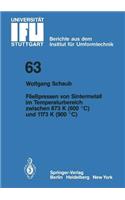 Fließpressen von Sintermetall im Temperaturbereich zwischen 873 K (600 °C) und 1173 K (900 °C)