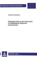 Selbstdarstellung als Instrument im Wettbewerb zwischen Hochschulen: Ein Beitrag Aus Regionalwissenschaftlicher Sicht Am Beispiel Der Universitaet Hannover