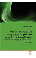 Polythiophene based conjugated polymer for optoelectronic application