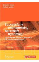 Successfully Implementing Microsoft Dynamics(tm): By Using the Regatta(r) Approach for Microsoft Dynamics(tm)