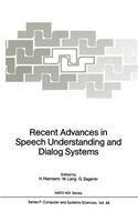 Recent Advances in Speech Understanding and Dialog Systems