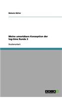 Meine umsetzbare Konzeption der log-time Runde 3