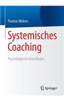 Systemisches Coaching: Psychologische Grundlagen