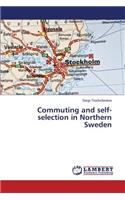 Commuting and Self-Selection in Northern Sweden