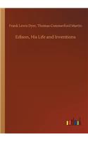 Edison, His Life and Inventions