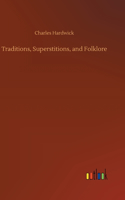 Traditions, Superstitions, and Folklore