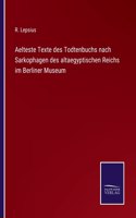 Aelteste Texte des Todtenbuchs nach Sarkophagen des altaegyptischen Reichs im Berliner Museum