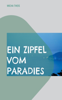 Ein Zipfel vom Paradies