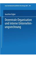 Dezentrale Organisation und interne Unternehmungsrechnung: (294 neue betriebswirtschaftliche forschung (nbf))