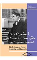 Orgelwerk Maurice Duruflés im Orgelunterricht