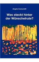 Was steckt hinter der Wünschelrute?